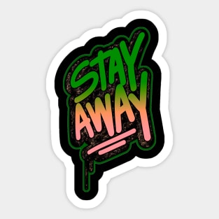 Stay Away Sticker